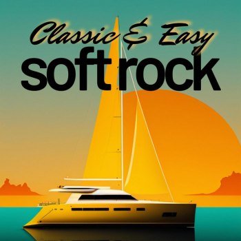Classic & Easy Soft Rock (2023)