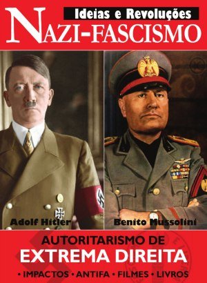 Ideias & Revoluções Ed 06 - Nazi-Fascismo