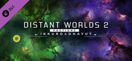 Distant Worlds 2: Factions - Ikkuro and Dhayut