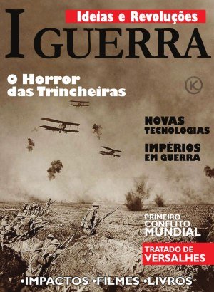 Ideias & Revoluções Ed 09 - I Guerra