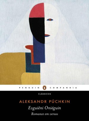 Evguiêni Oniéguin: Romance em Versos - Aleksandr Púchkin