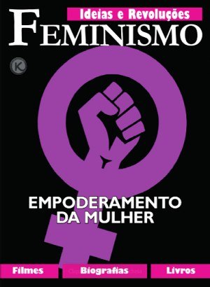 Ideias & Revoluções Ed 15 - Feminismo