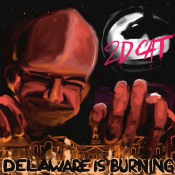 2DCAT - Delaware is Burning (2020)