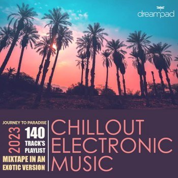 Chill Out Electronic Music (2023)