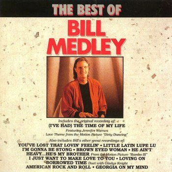 Bill Medley - The Best Of (1990)