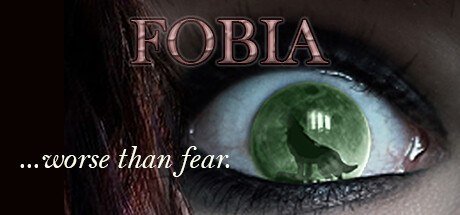 FOBIA ...worse than fear