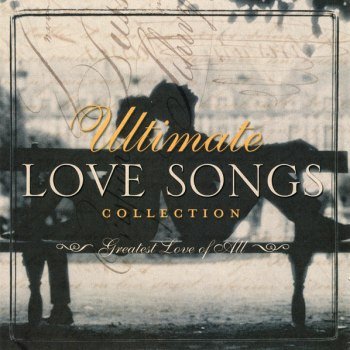 Ultimate Love Songs Collection: Greatest Love Of All (2004)