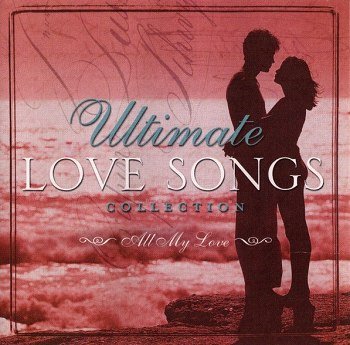 Ultimate Love Songs Collection: All My Love (2004)