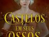 Castelos Em Seus Ossos - Livro 1 - Laura Sebastian