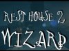 Rest House II - The Wizard