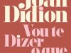 Vou Te Dizer o Que Penso - Joan Didion