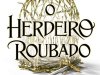 O Herdeiro Roubado - Holly Black