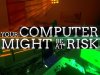 Your Computer Might Be At Risk