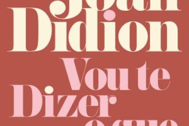 Vou Te Dizer o Que Penso - Joan Didion