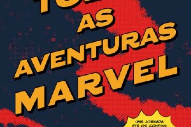Todas as Aventuras Marvel - Douglas Wolk