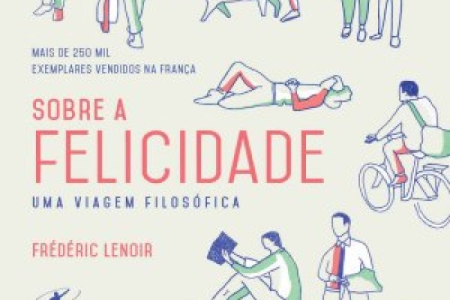 Sobre a Felicidade - Frédéric Lenoir