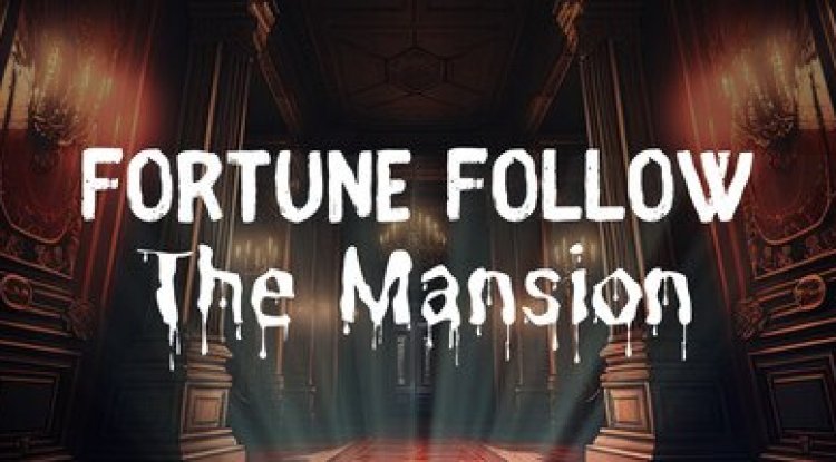 Fortune Follow: The Mansion
