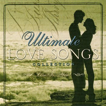 Ultimate Love Songs Collection: Love Is...You! (2004)