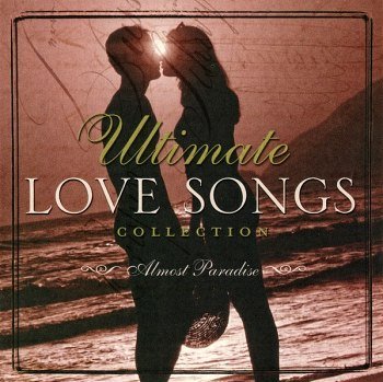 Ultimate Love Songs Collection: Almost Paradise (2004)