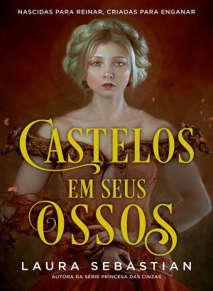 Castelos Em Seus Ossos - Livro 1 - Laura Sebastian