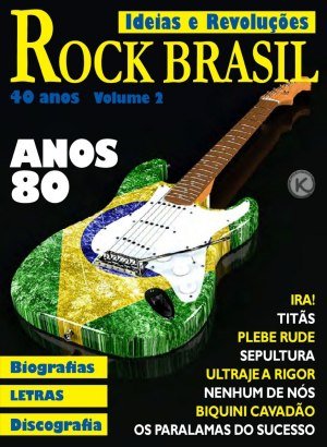 Ideias & Revoluções Ed 31 - Rock Brasil Vol 2