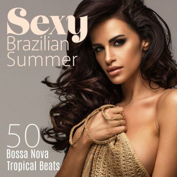 Bossa Nova Lounge Club - Sexy Brazilian Summer (2023)
