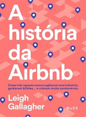 A História da Airbnb - Leigh Gallagher