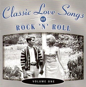 Classic Love Songs Of Rock 'n' Roll - Vol. One (2004)