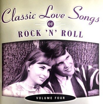 Classic Love Songs Of Rock 'n' Roll - Vol. Four (2004)