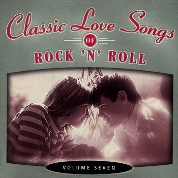 Classic Love Songs Of Rock 'n' Roll - Vol. Seven (2004)