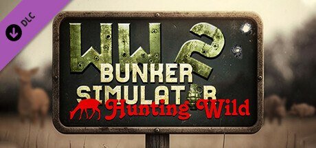 WW2: Bunker Simulator - Hunting Wild