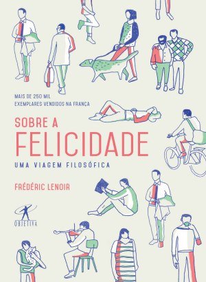 Sobre a Felicidade - Frédéric Lenoir