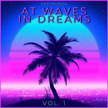 At Waves In Dreams Vol. 1 (2023)