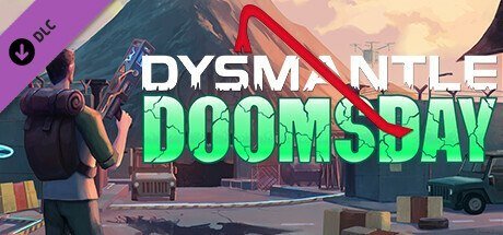 DYSMANTLE: Doomsday [PT-BR]