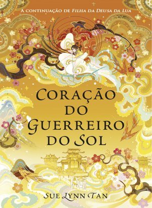 Reino Celestial 2 - Coração do Guerreiro do Sol - Sue Lynn Tan