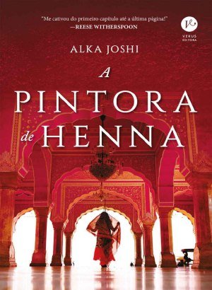 A Pintora de Henna - Alka Joshi