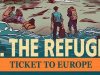 We. The Refugees: Ticket to Europe
