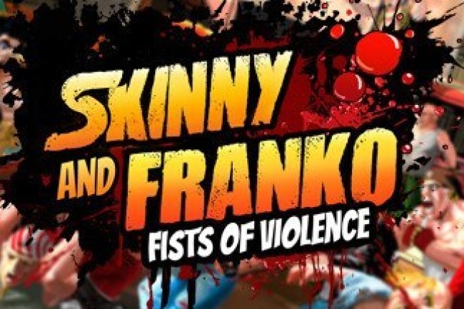 Skinny & Franko: Fists of Violence