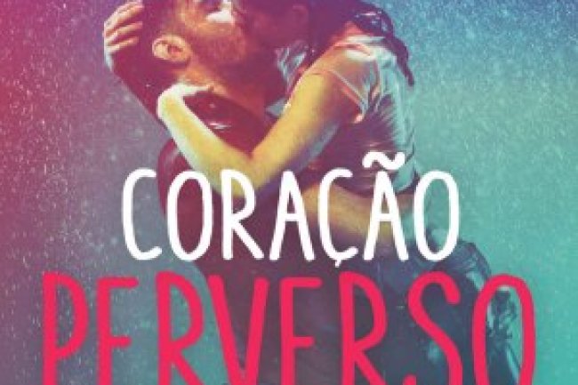 Coração Perverso - Leisa Rayven