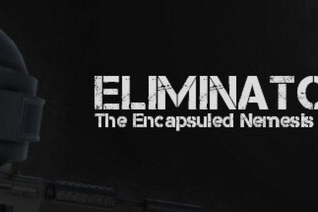 Eliminator: The Encapsuled Nemesis