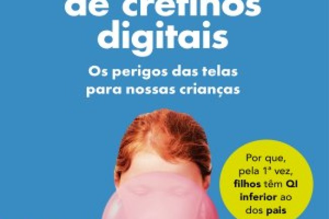 A Fábrica de Cretinos Digitais - Michel des Mourget