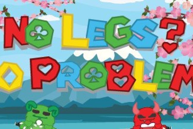 No Legs? No Problem!