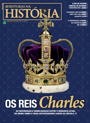 Aventuras na História 240 - Os Reis Charles