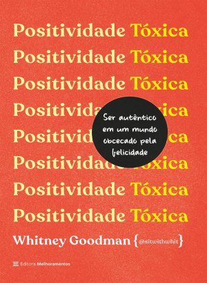 Positividade Tóxica - Whitney Goodman