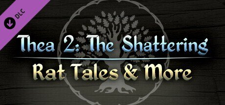 Thea 2: Rat Tales & More