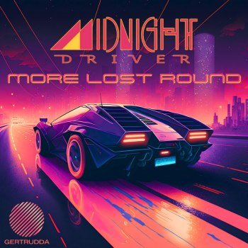 Midnight Driver - More Lost Round (2023)