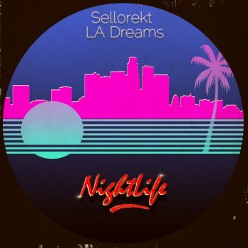 Sellorekt/LA Dreams - NightLife (2012)