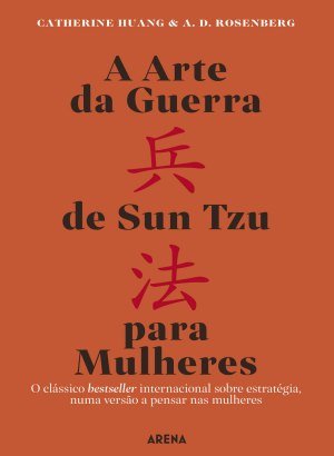 A Arte da Guerra de Sun Tzu para Mulheres - Catherine Huang, A. D. Rosenberg