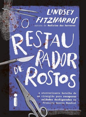 O Restaurador de Rostos - Lindsey Fitzharris