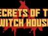Secrets of the Witch House
